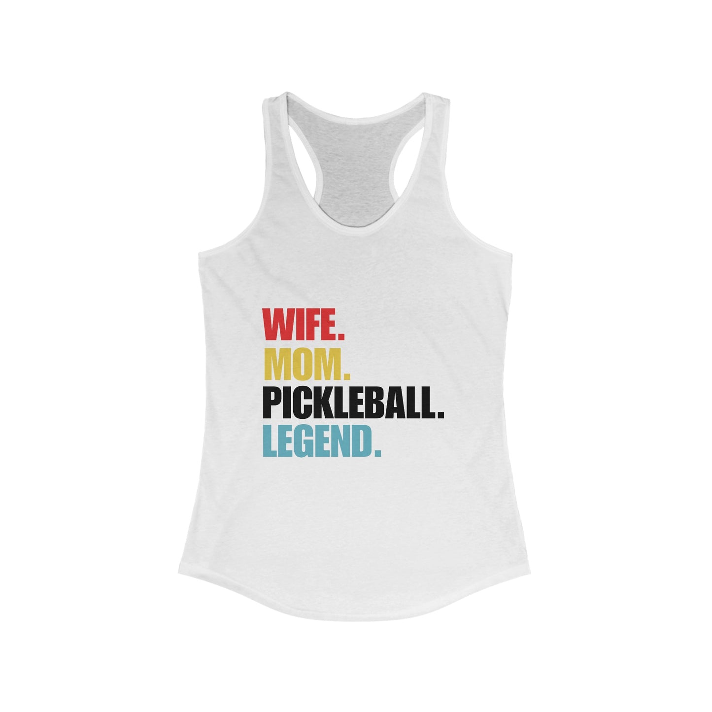 "Wife. Mom. Pickleball Legend" Women's Ideal Racerback Pickleball Tank | Lightweight for Active Pickleball Lifestyle | 6 Sizes, 17 Colors