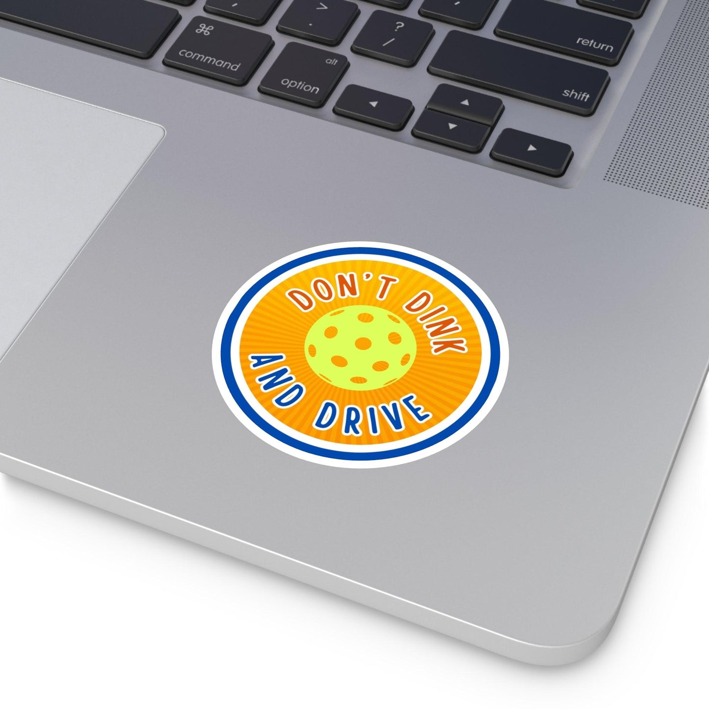"Don't Dink & Drive" Round Pickleball Stickers - Durable Vinyl for Indoor & Outdoor Use - 5 Sizes Available