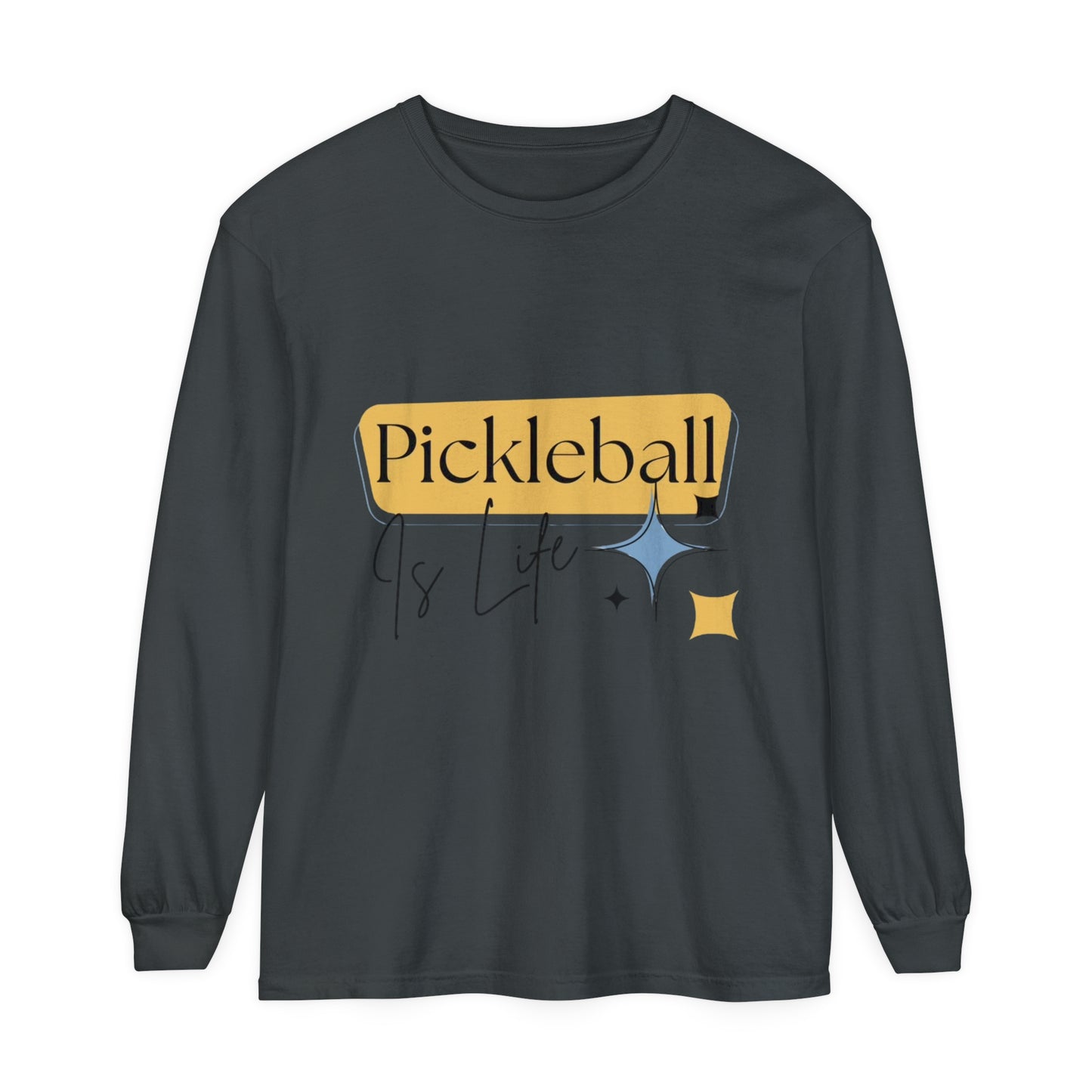 "Pickleball is Life" Long Sleeve T-Shirt | 20 Colors | S to 3XL