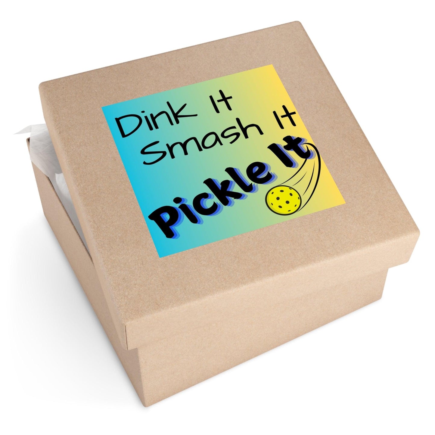 "Dink It - Smash It - Pickle It" Square Pickleball Stickers, Indoor\Outdoor, 5 Sizes