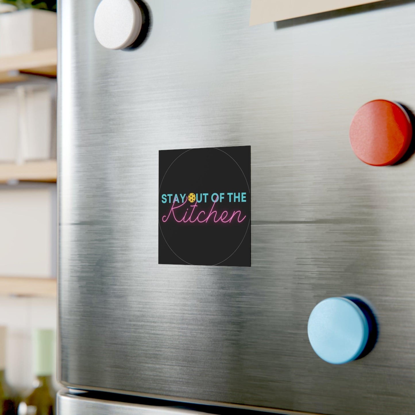 "Stay Out of the Kitchen" Square Pickleball Magnets, Indoor\Outdoor, 2 Sizes