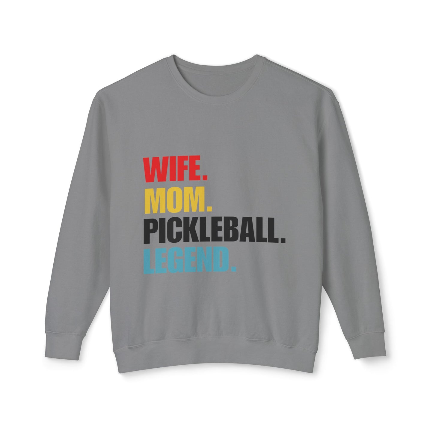 "Wife.  Mom.  Pickleball Legend" Pickleball Sweatshirt