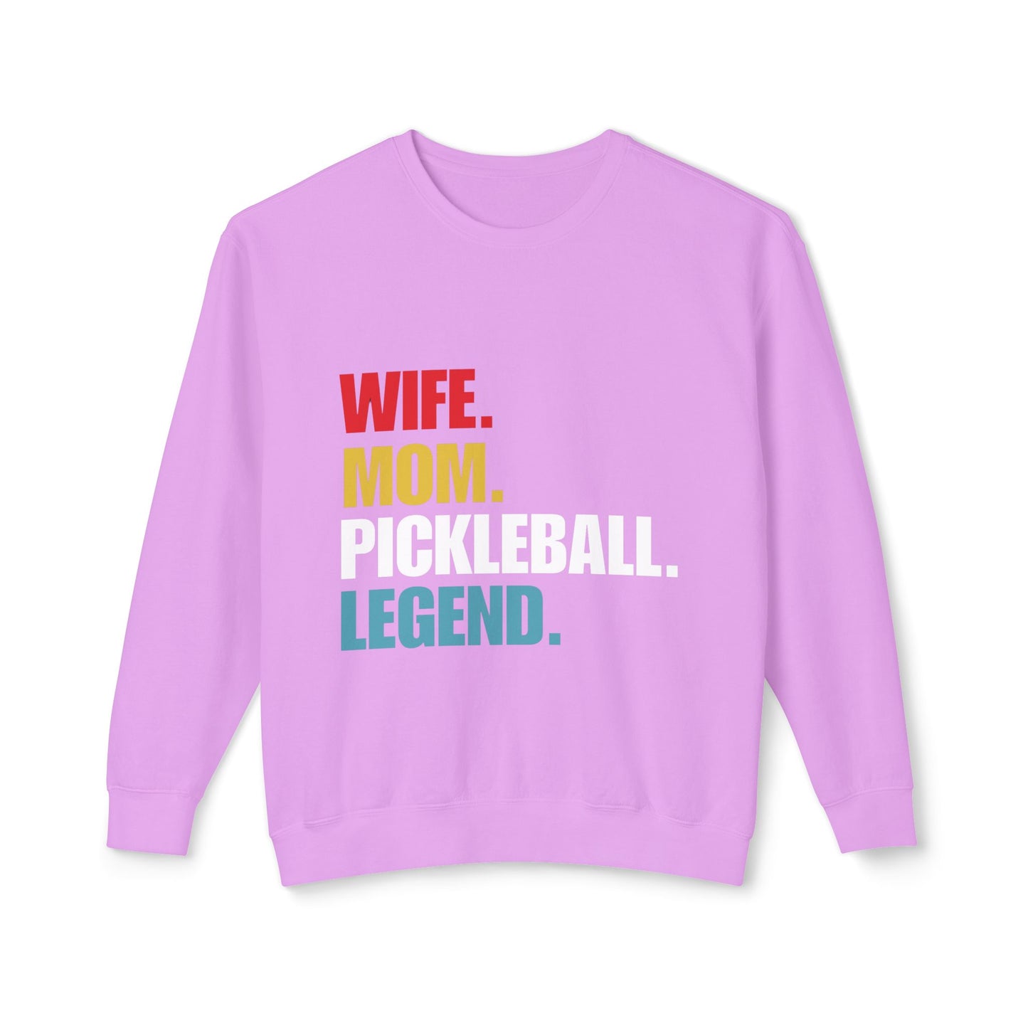 "Wife.  Mom.  Pickleball Legend" Pickleball Sweatshirt