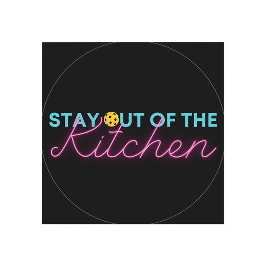 "Stay Out of the Kitchen" Square Pickleball Magnets, Indoor\Outdoor, 2 Sizes