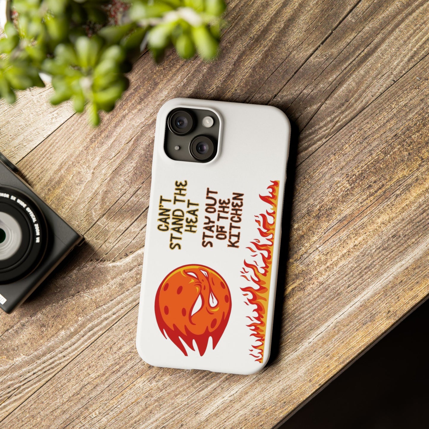 "Can't Stand the Heat... Stay Out of the Kitchen" Slim Phone Case | White | Fits iPhone 15 and iPhone 14 Models