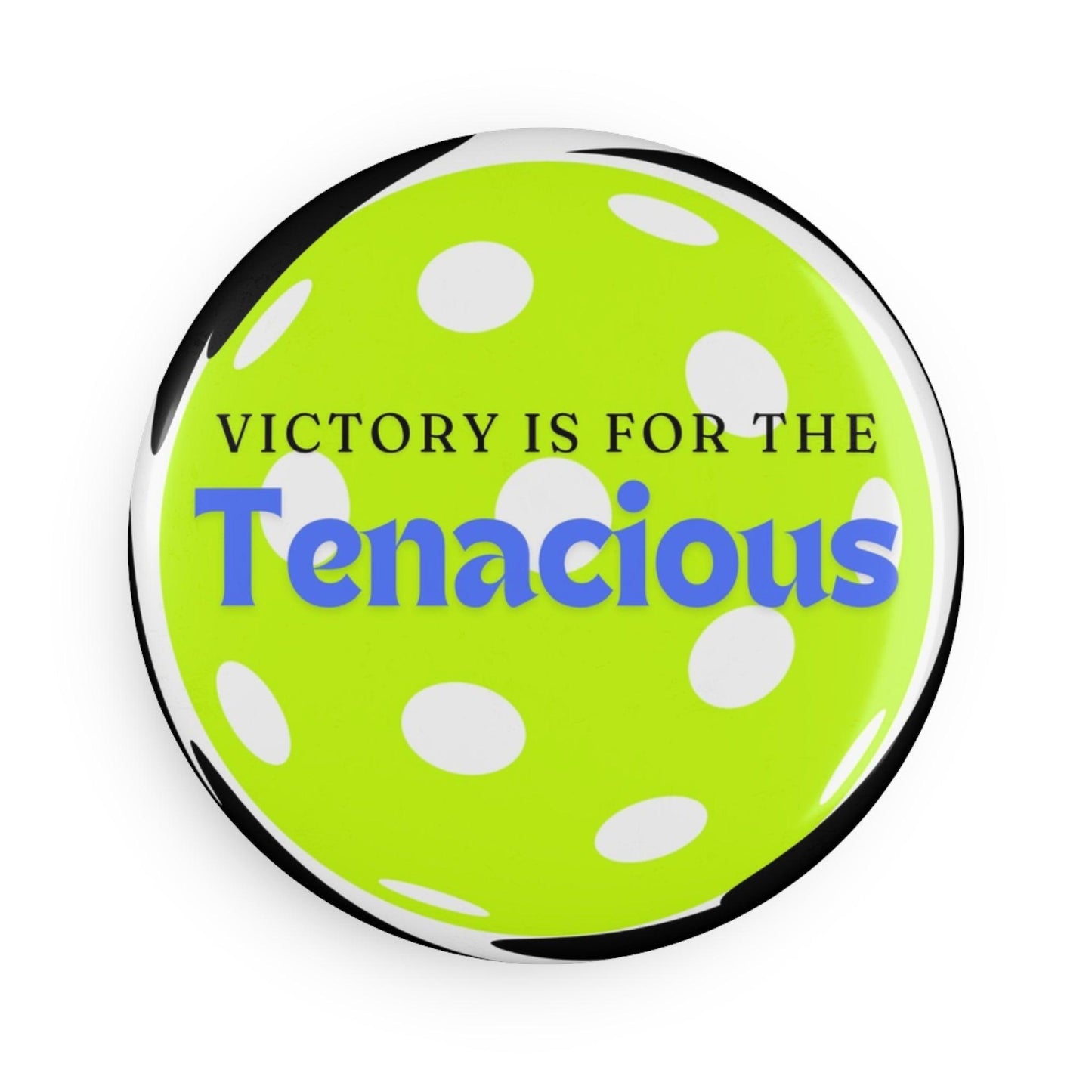 "Victory is for the Tenacious" Round Pickleball Magnet – Fun Fridge or Locker Decor (1 or 10 Pieces)