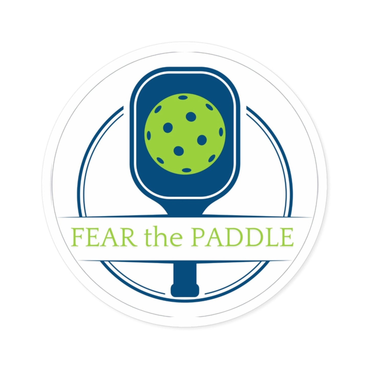 "Fear the Paddle" Round Pickleball Stickers - Durable Vinyl for Indoor & Outdoor Use - 5 Sizes Available