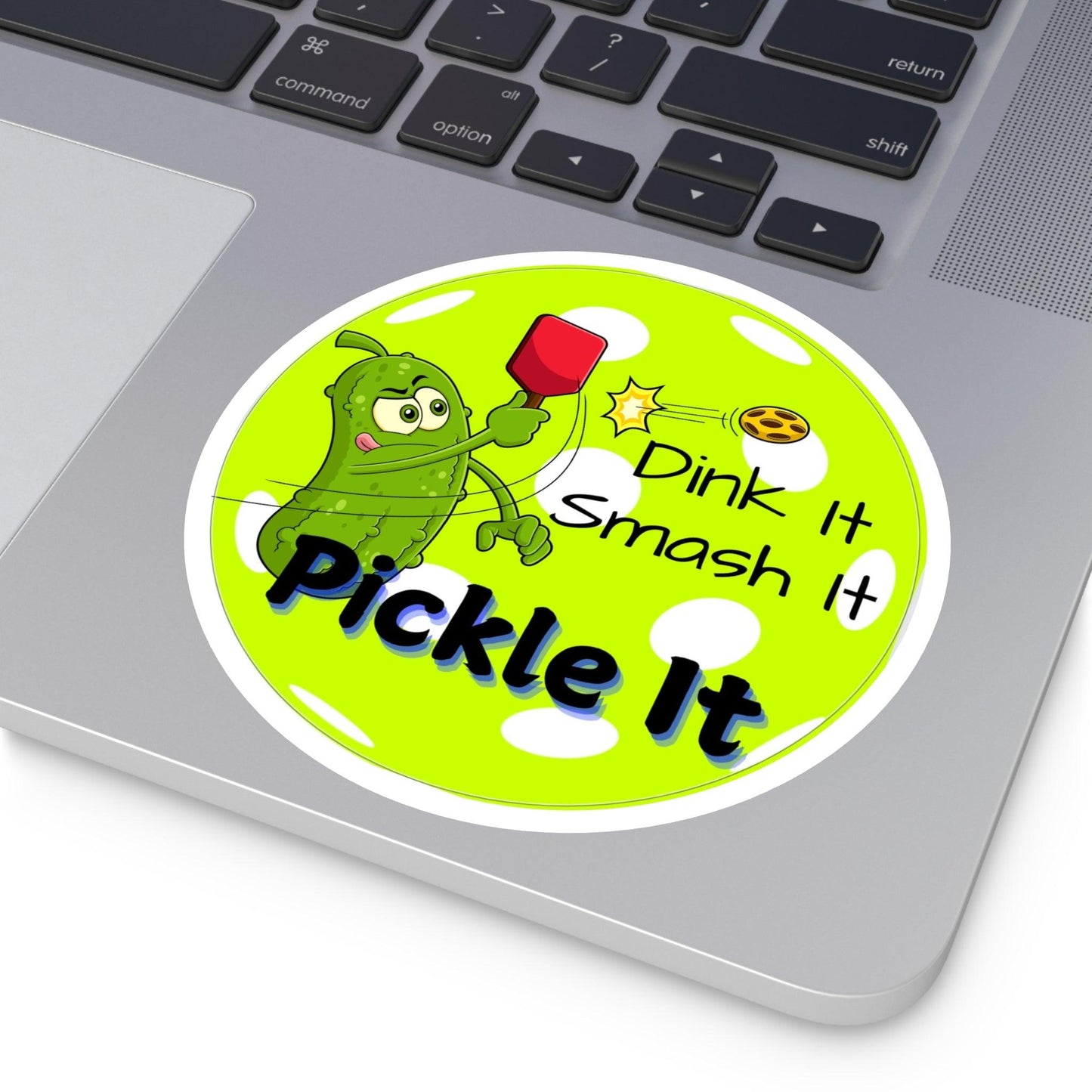 "Dink It - Smash It - Pickle It" Round Pickleball Stickers - Durable Vinyl for Indoor & Outdoor Use - 5 Sizes Available