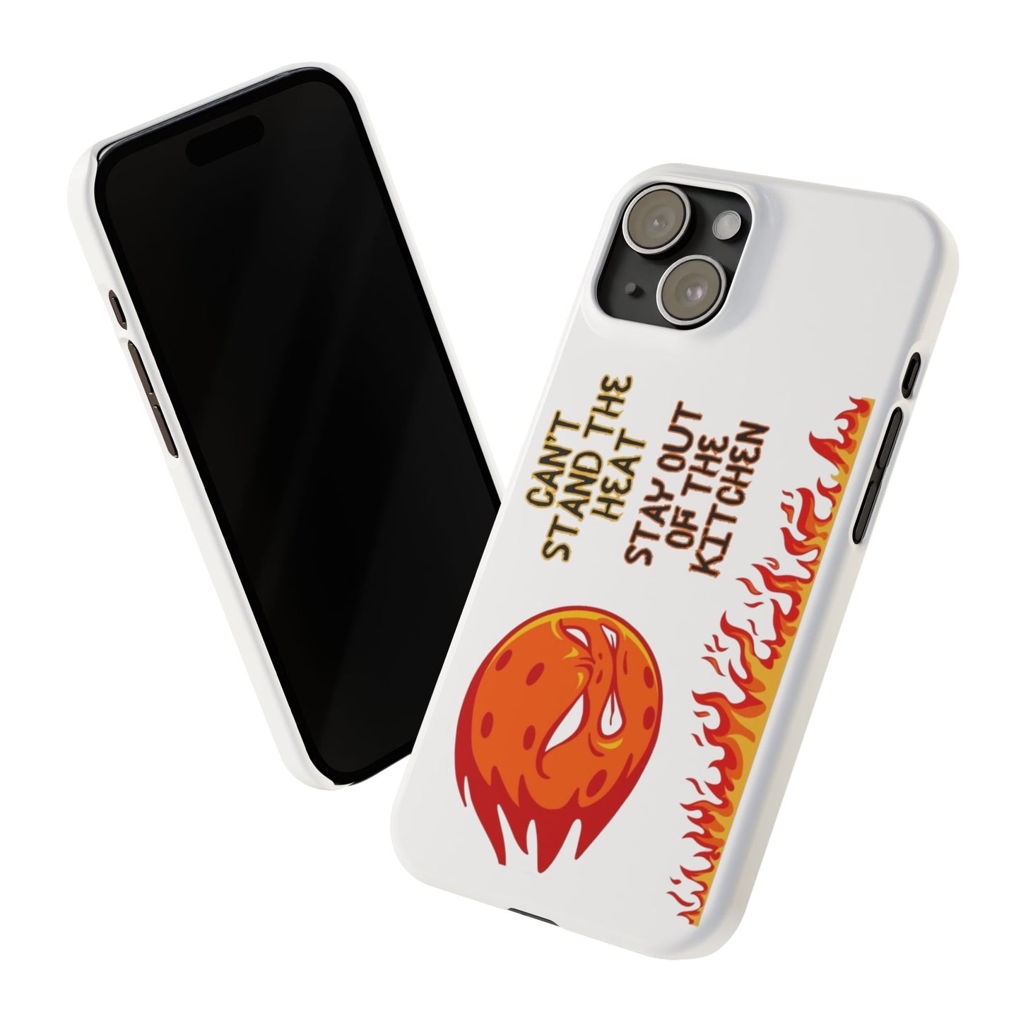 "Can't Stand the Heat... Stay Out of the Kitchen" Slim Phone Case | White | Fits iPhone 15 and iPhone 14 Models