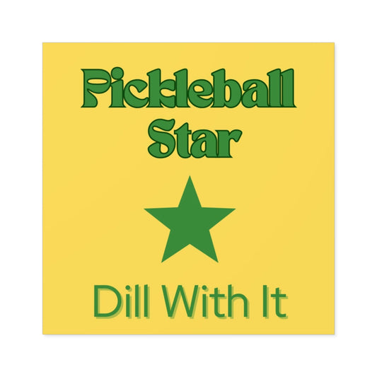 "Pickleball Star - Dill With It" Square Pickleball Stickers, Indoor\Outdoor, 5 Sizes