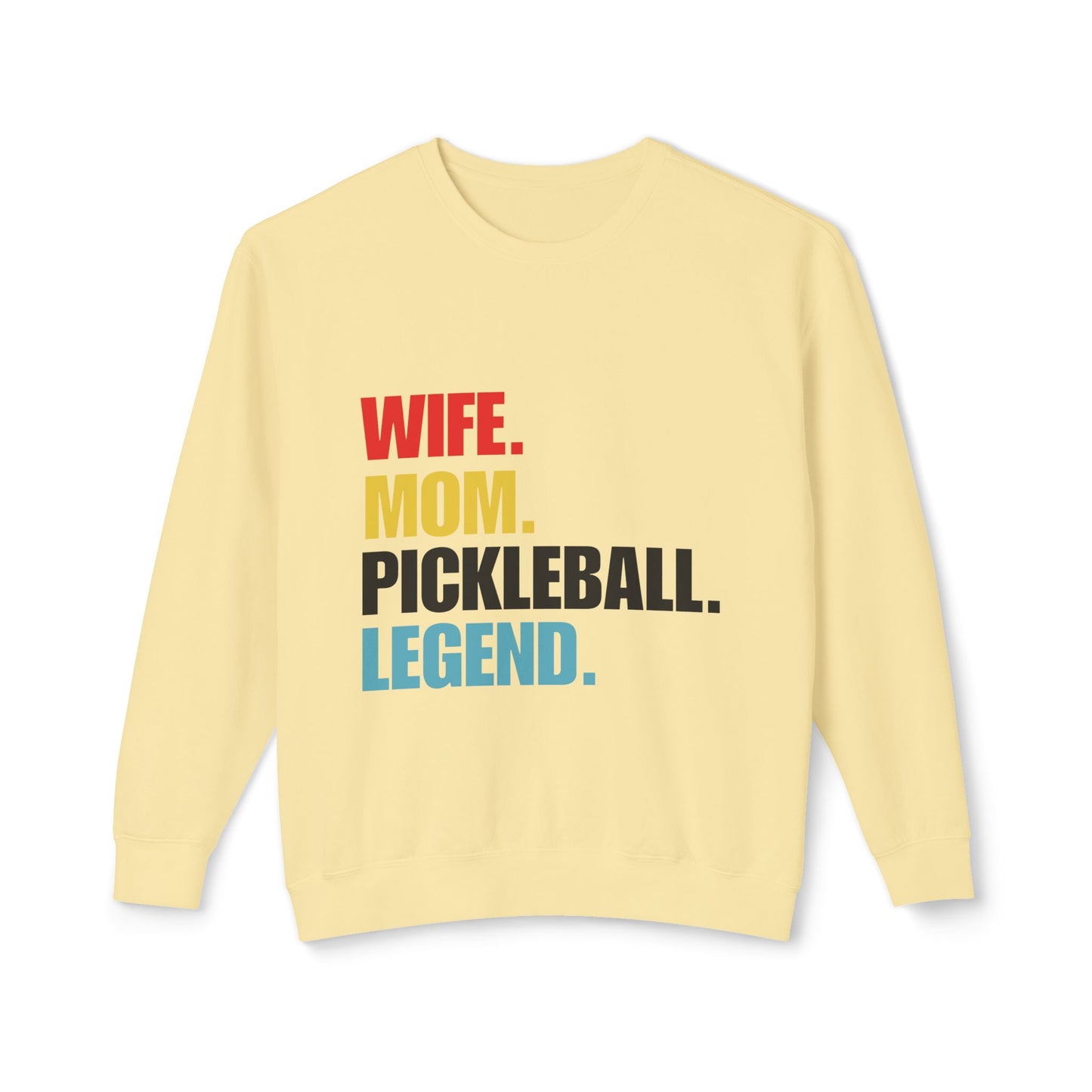 "Wife.  Mom.  Pickleball Legend" Pickleball Sweatshirt