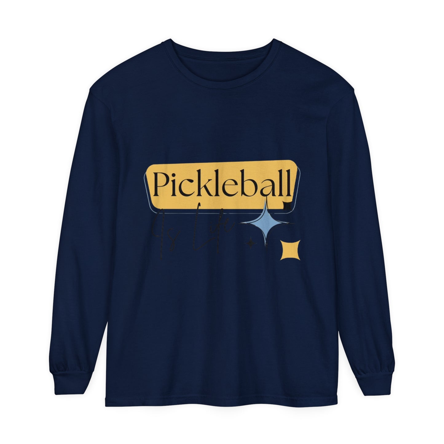 "Pickleball is Life" Long Sleeve T-Shirt | 20 Colors | S to 3XL