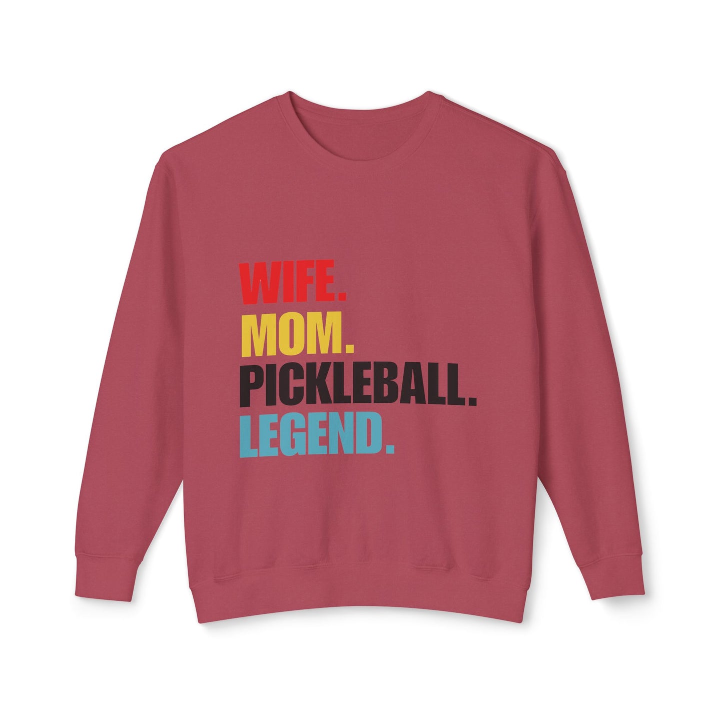 "Wife.  Mom.  Pickleball Legend" Pickleball Sweatshirt
