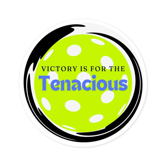 "Victory is for the Tenacious" Round Pickleball Stickers - Durable Vinyl for Indoor & Outdoor Use - 5 Sizes Available