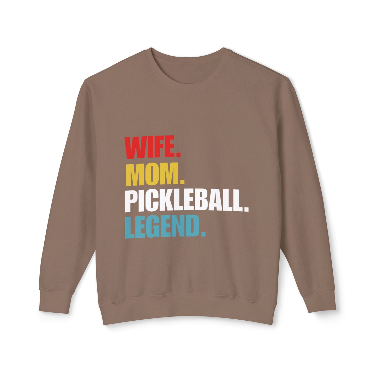 "Wife.  Mom.  Pickleball Legend" Pickleball Sweatshirt
