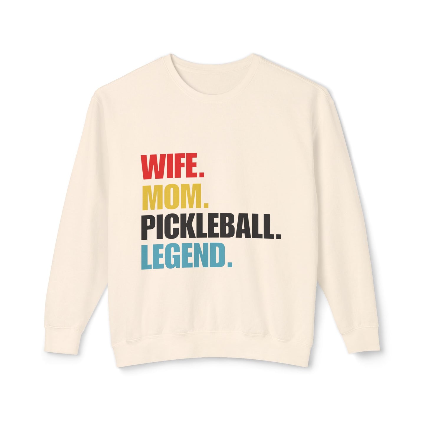 "Wife.  Mom.  Pickleball Legend" Pickleball Sweatshirt