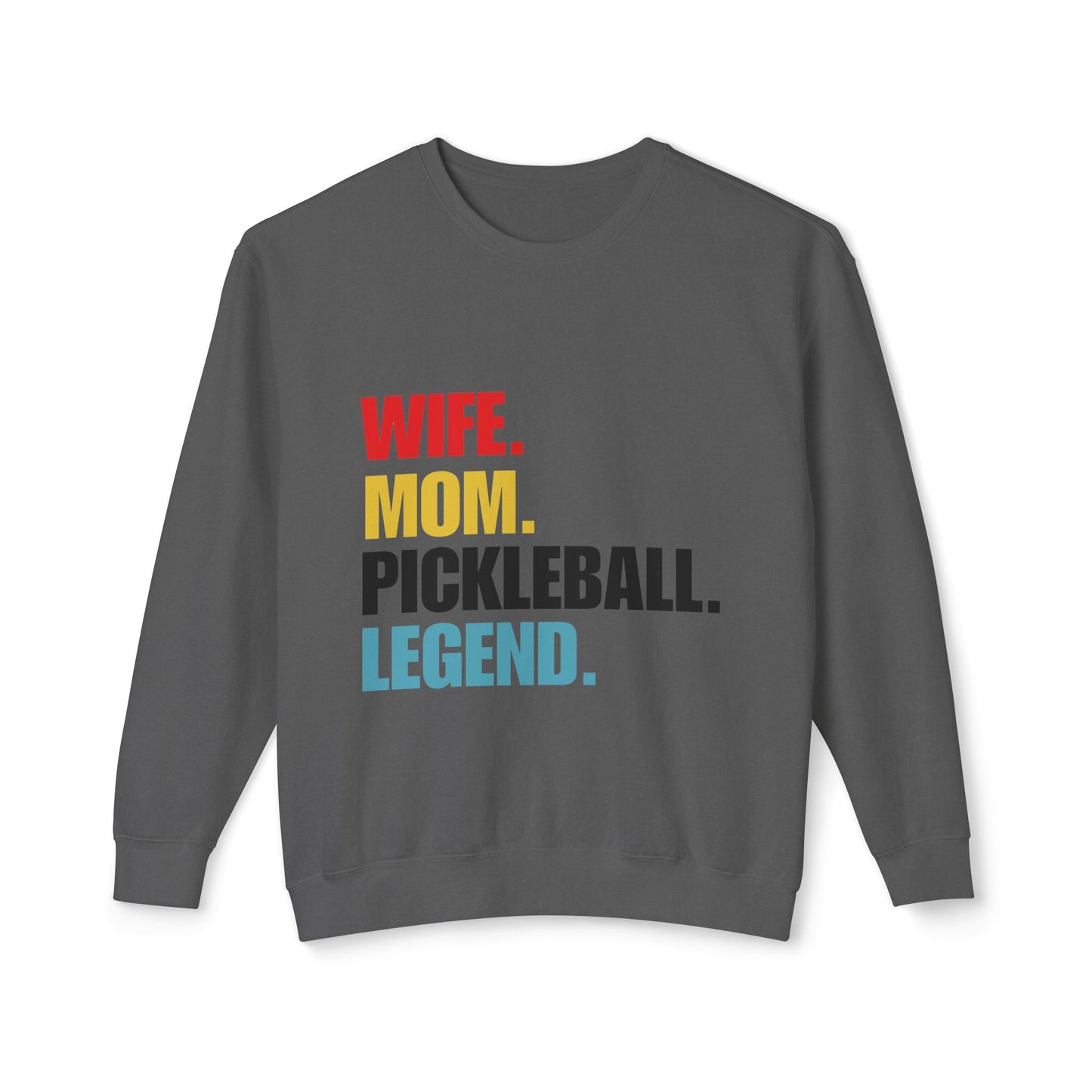 "Wife.  Mom.  Pickleball Legend" Pickleball Sweatshirt