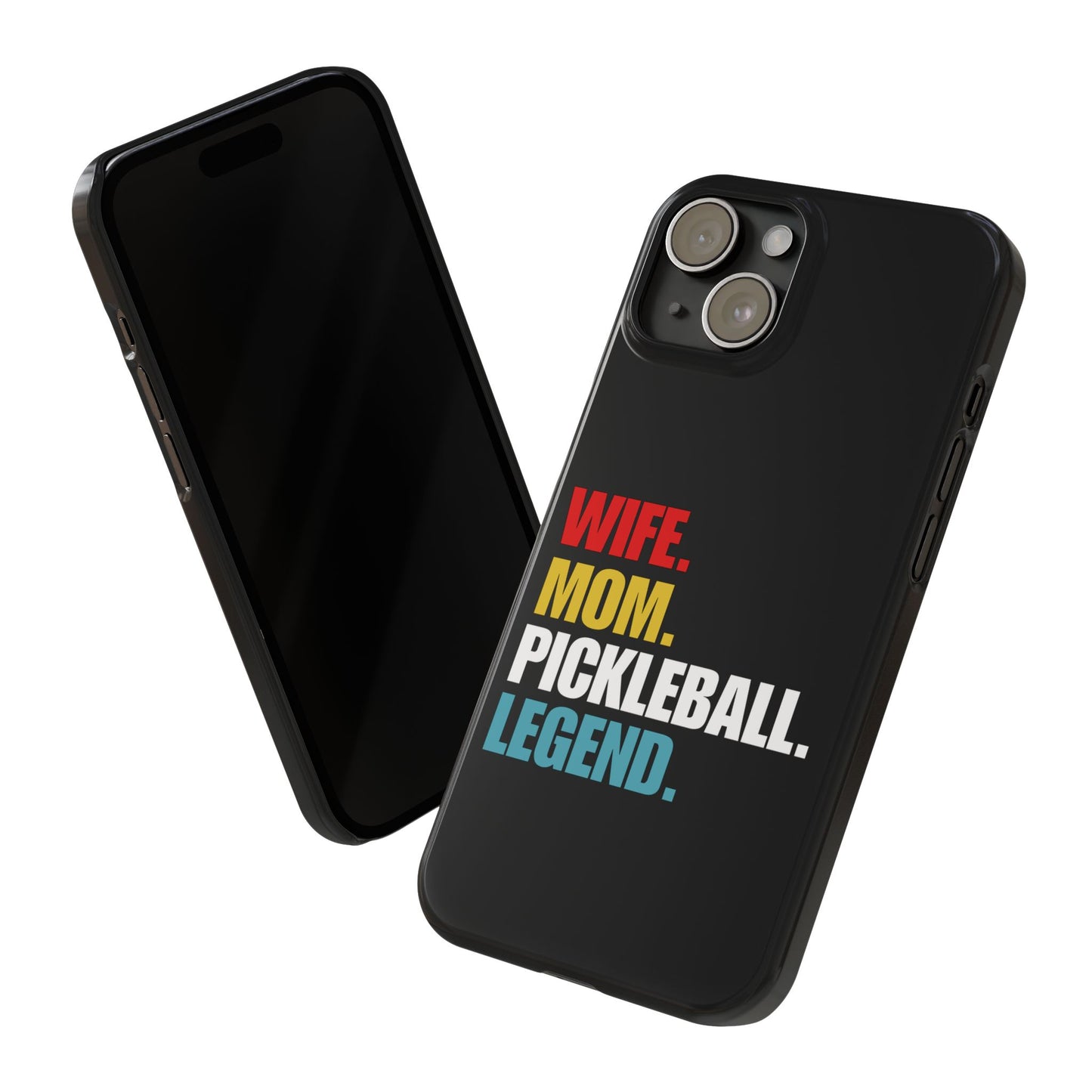 "Wife.  Mom.  Pickleball Legend" Pickleball Slim Phone Case | Black | Fits iPhone 15 and iPhone 14 Models