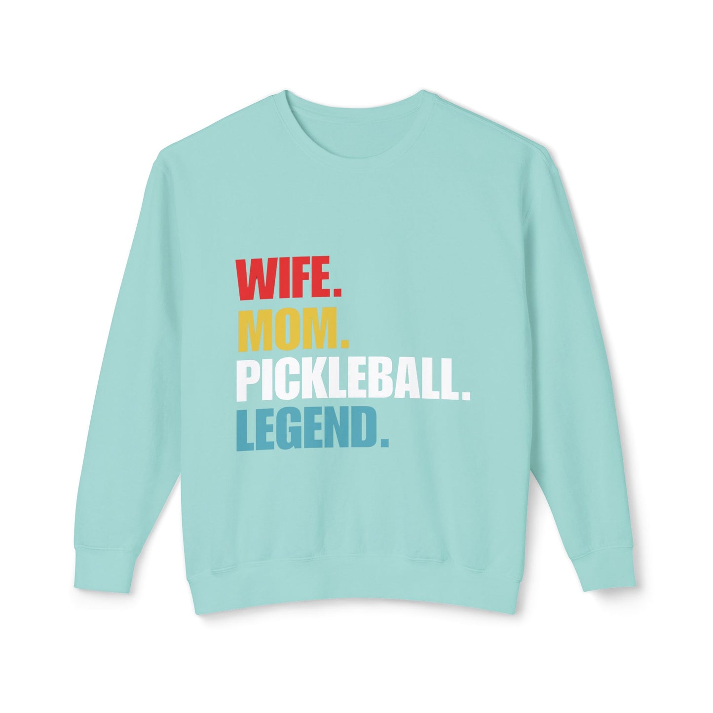 "Wife.  Mom.  Pickleball Legend" Pickleball Sweatshirt