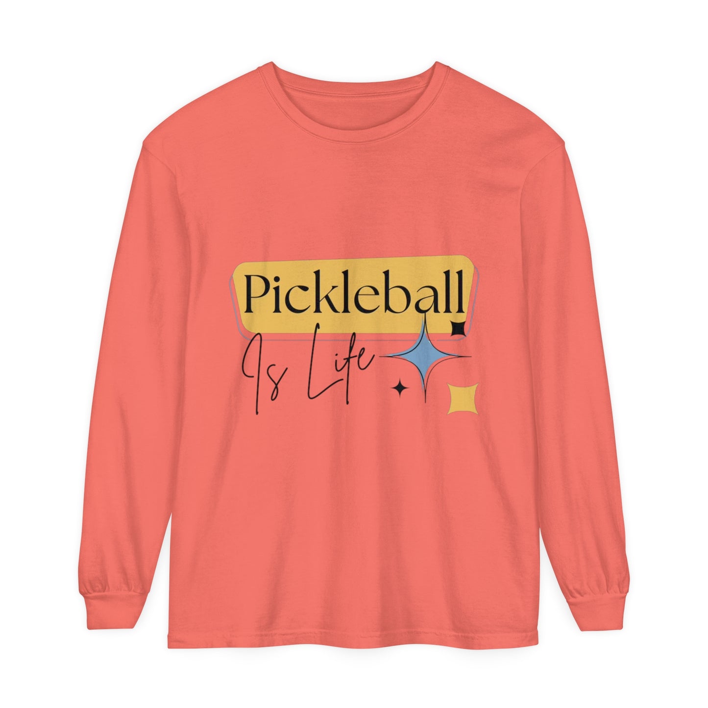 "Pickleball is Life" Long Sleeve T-Shirt | 20 Colors | S to 3XL