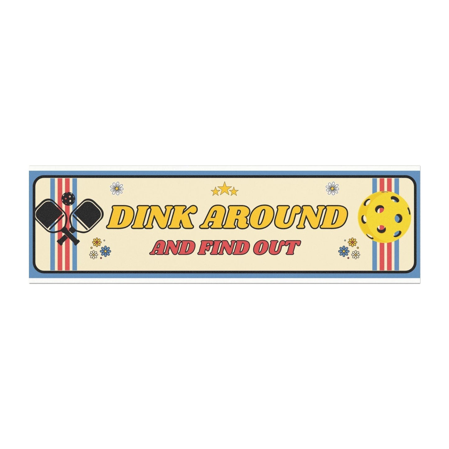 "Dink Around and Find Out" Pickleball Car Magnets | 10" x 3"