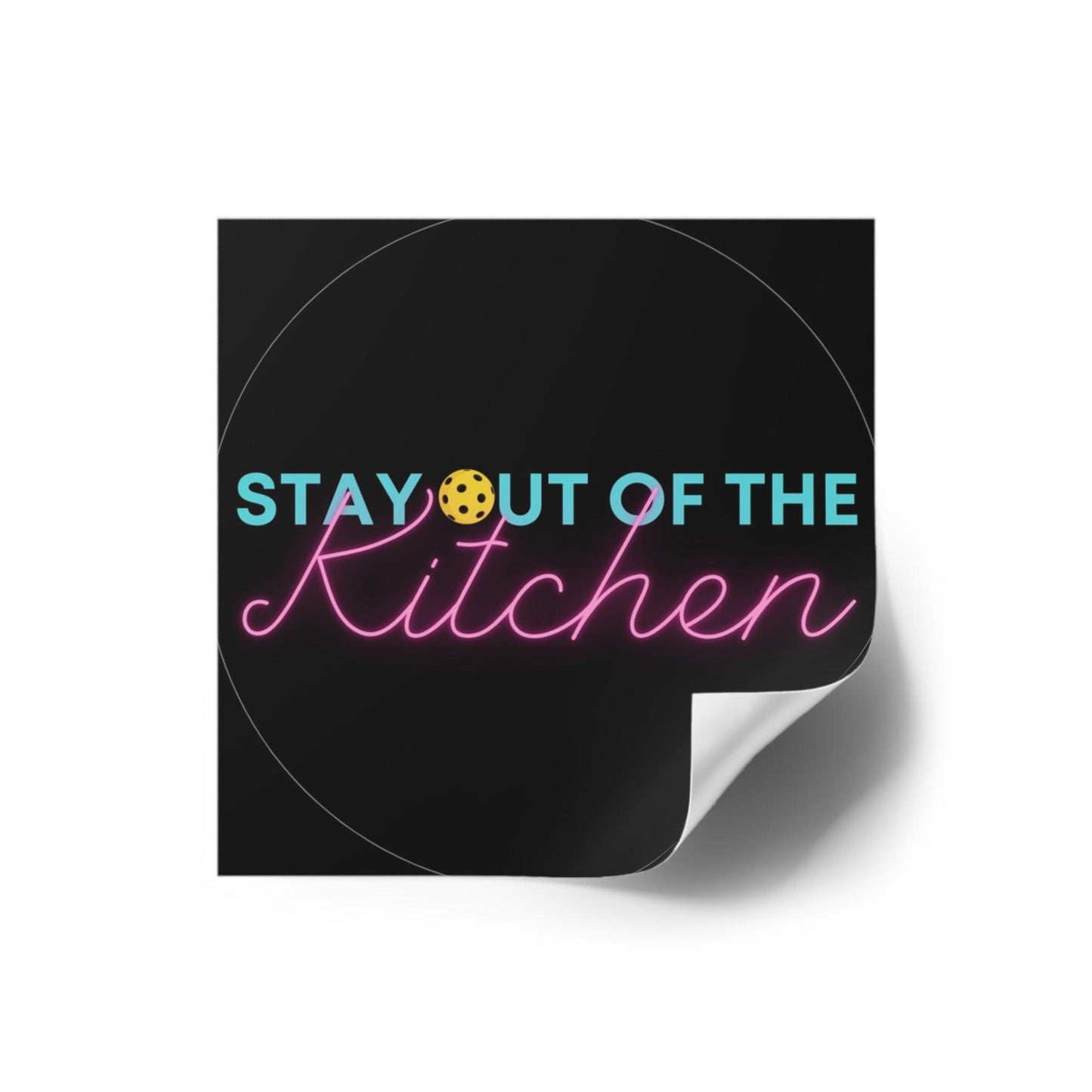"Stay Out of the Kitchen" Square Pickleball Stickers, Indoor\Outdoor, 5 Sizes
