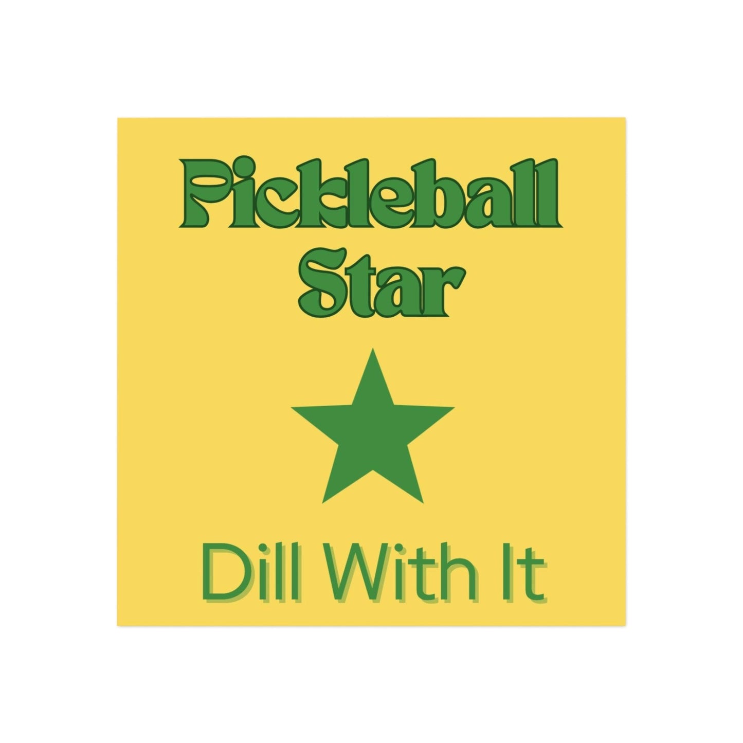 "Pickleball Star... Dill With It" Square Pickleball Magnets, Indoor\Outdoor, 2 Sizes