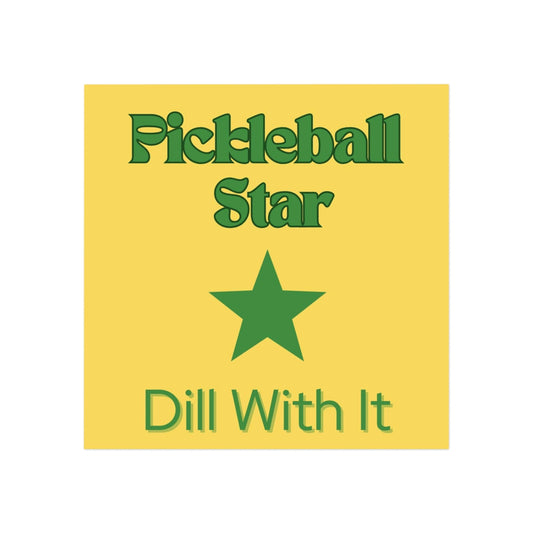 "Pickleball Star... Dill With It" Square Pickleball Magnets, Indoor\Outdoor, 2 Sizes