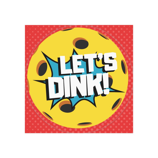 "Let's Dink" Square Pickleball Magnets, Indoor\Outdoor, 2 Sizes
