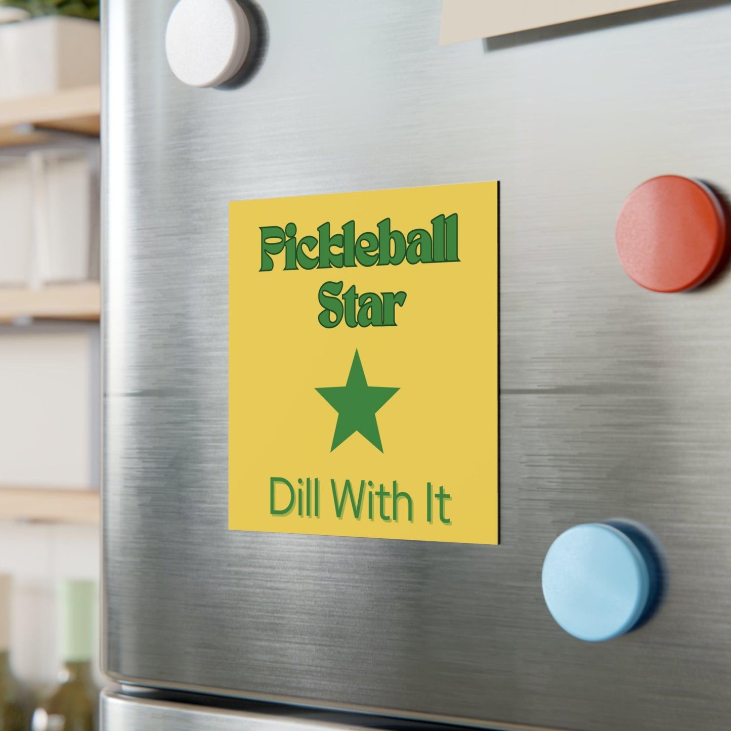 "Pickleball Star... Dill With It" Square Pickleball Magnets, Indoor\Outdoor, 2 Sizes