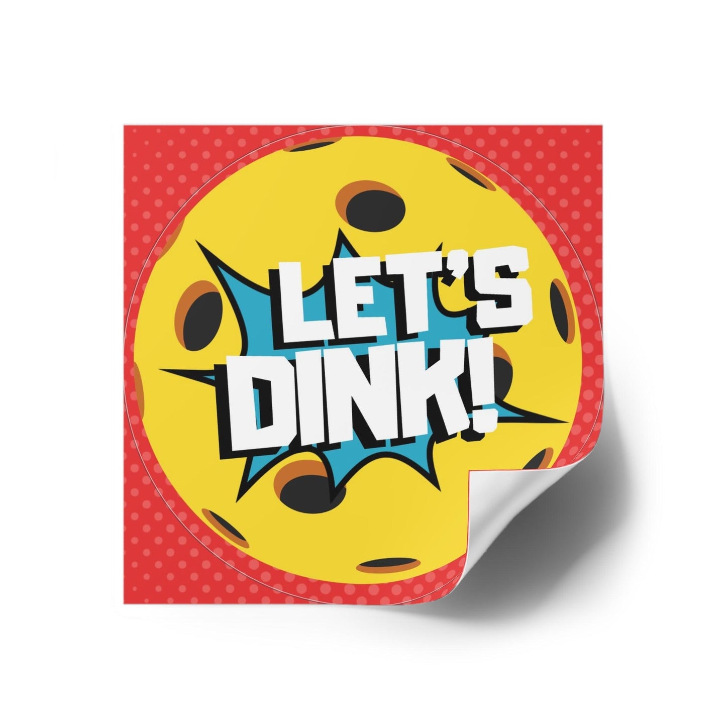 "Let's Dink" Square Pickleball Stickers, Indoor\Outdoor, 5 Sizes