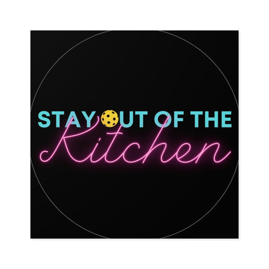"Stay Out of the Kitchen" Square Pickleball Stickers, Indoor\Outdoor, 5 Sizes