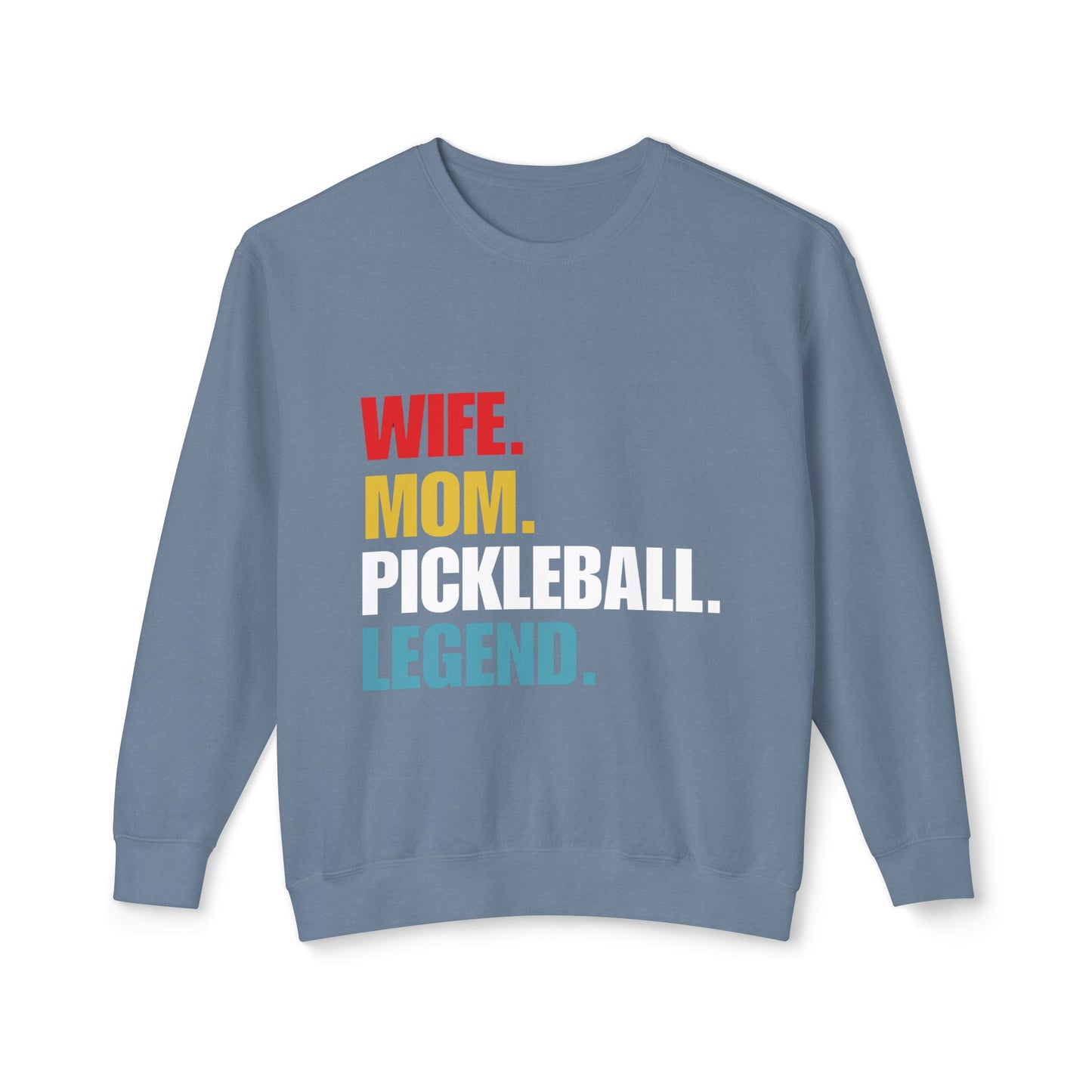 "Wife.  Mom.  Pickleball Legend" Pickleball Sweatshirt