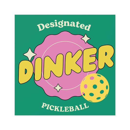 "Designated Dinker" Square Pickleball Stickers, Indoor\Outdoor, 5 Sizes