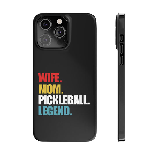 "Wife.  Mom.  Pickleball Legend" Pickleball Slim Phone Case | Black | Fits iPhone 15 and iPhone 14 Models