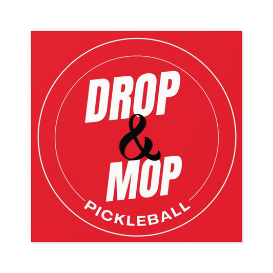 "Drop & Mop" Square Pickleball Stickers, Indoor\Outdoor, 5 Sizes