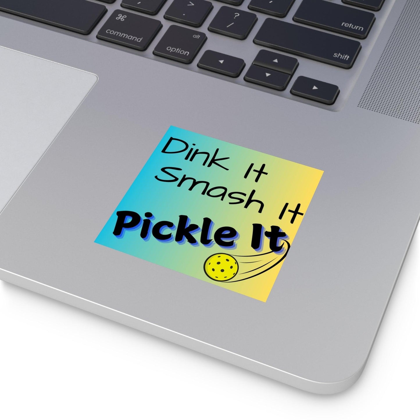 "Dink It - Smash It - Pickle It" Square Pickleball Stickers, Indoor\Outdoor, 5 Sizes