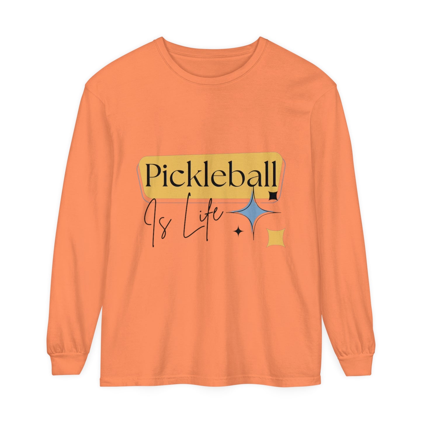 "Pickleball is Life" Long Sleeve T-Shirt | 20 Colors | S to 3XL