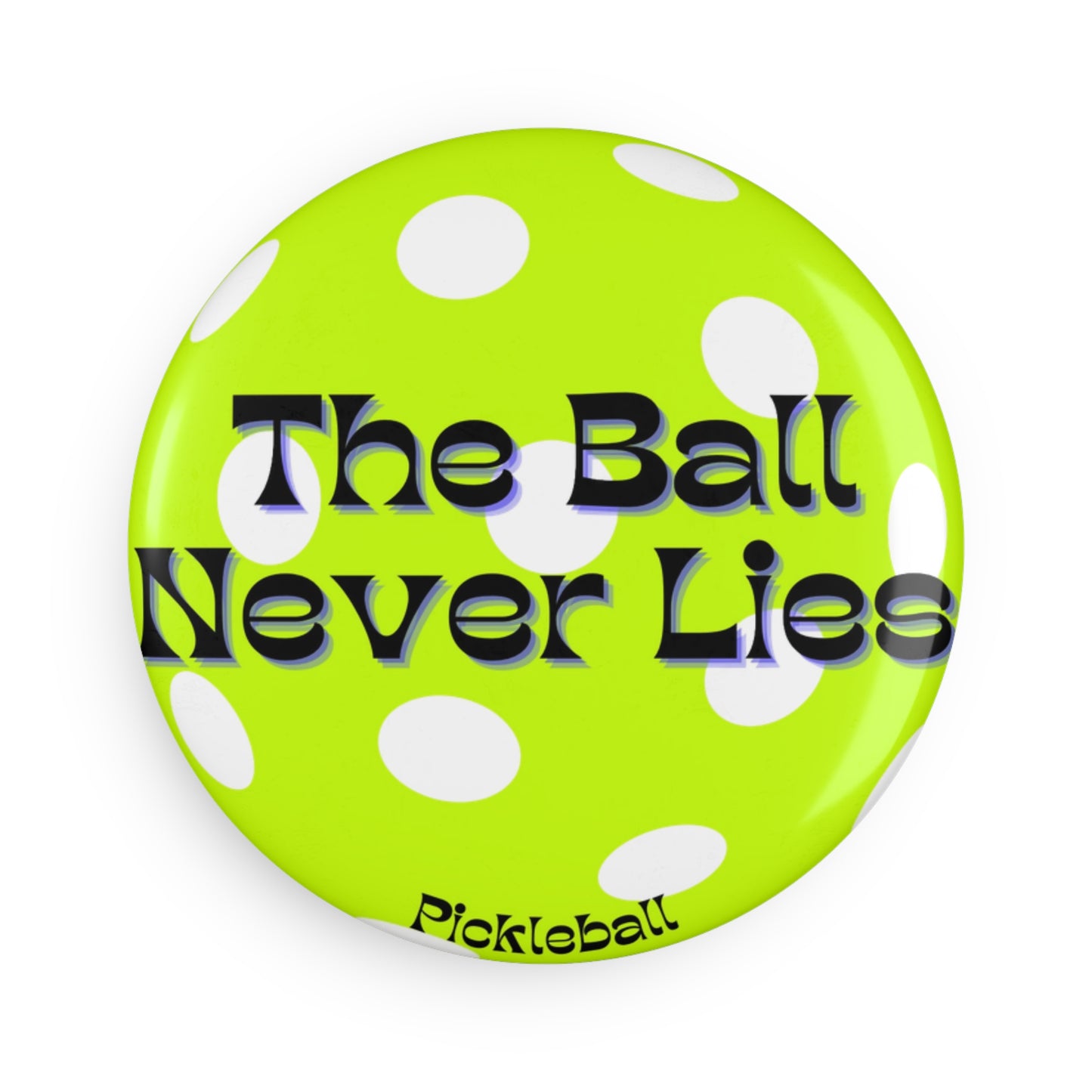 "The Ball Never Lies" Magnet Set – Fun Fridge or Locker Decor (1 or 10 Pieces)