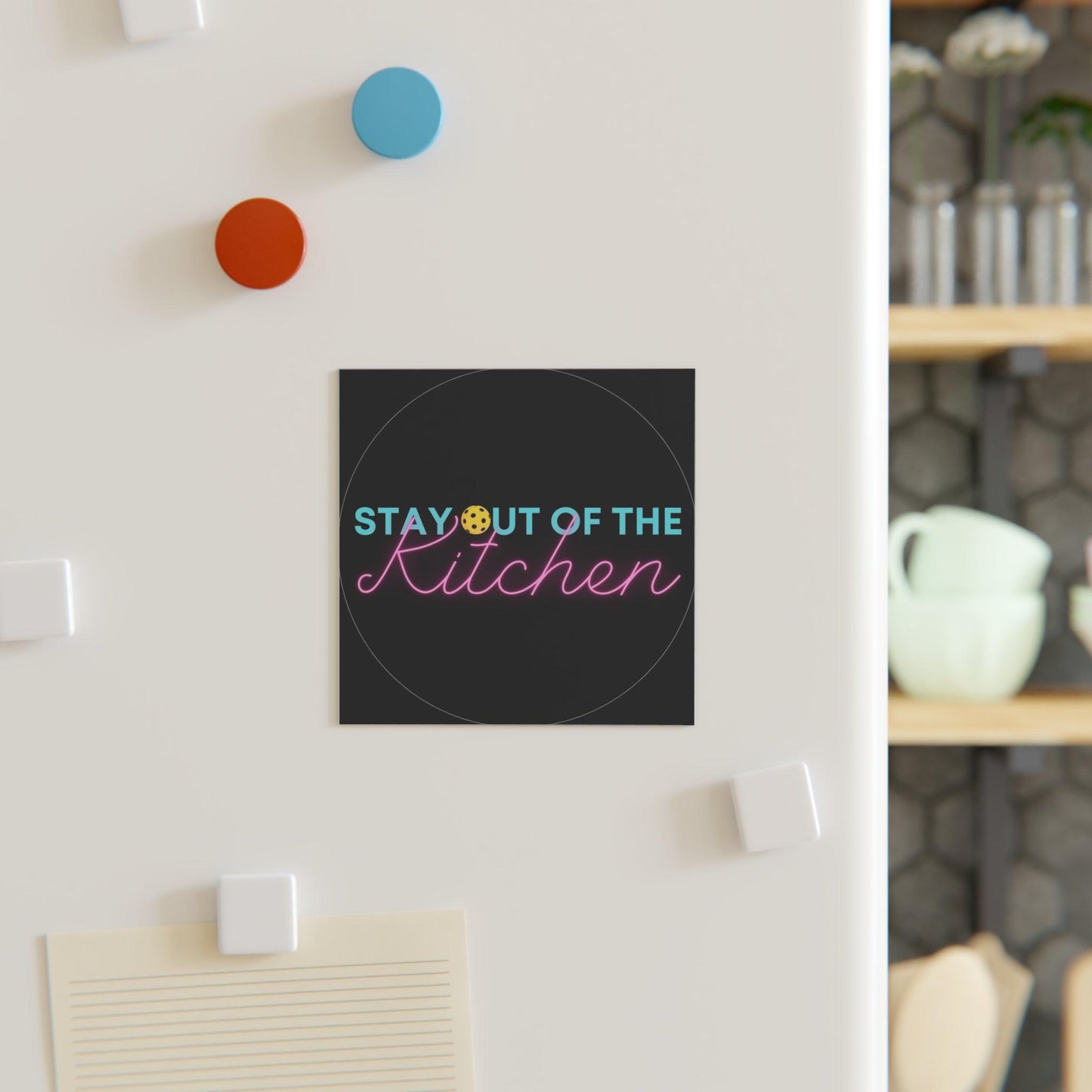 "Stay Out of the Kitchen" Square Pickleball Magnets, Indoor\Outdoor, 2 Sizes