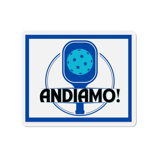 "Andiamo!" Die-Cut Pickleball Magnets - Flexible & Durable for Indoor & Outdoor Use - 5 Sizes Available