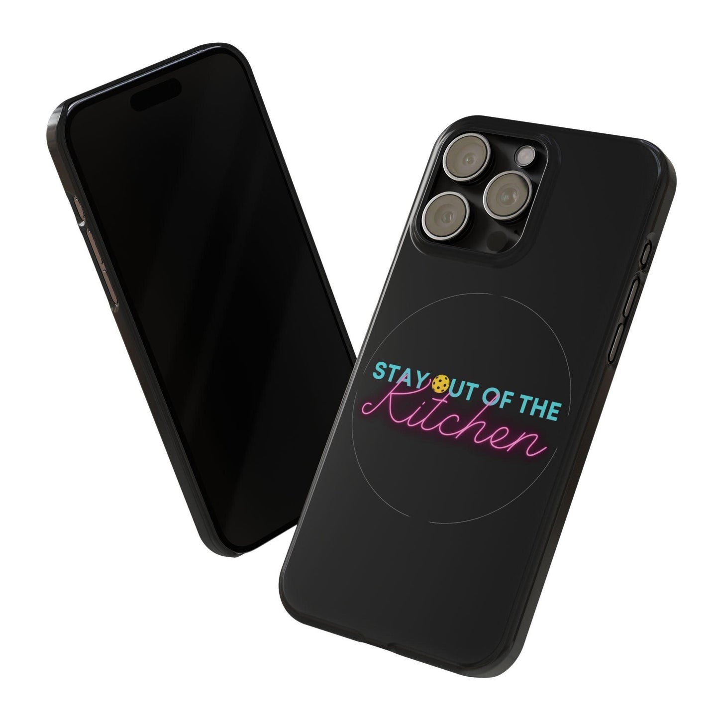 "Stay Out of the Kitchen" Pickleball Slim Phone Case | Black | Fits iPhone 15 and iPhone 14 Models