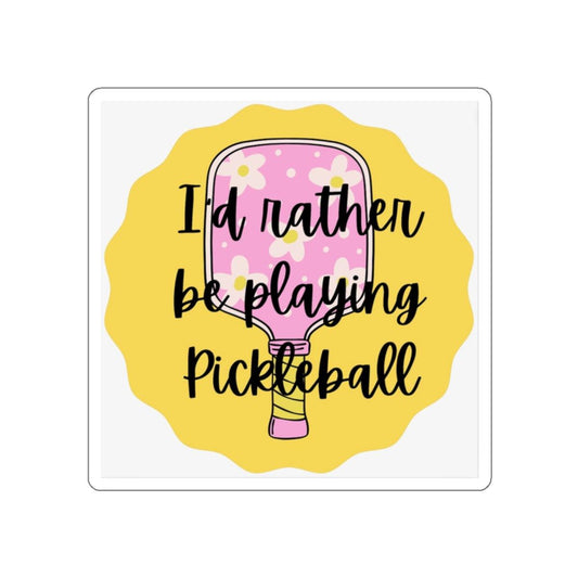 "I'd Rather Be Playing Pickleball" Die-Cut Pickleball Stickers - Durable Vinyl for Indoor & Outdoor Use - 5 Sizes Available